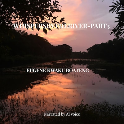 Whispers by the River Part 3