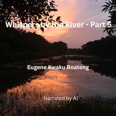 Whispers by the River - Part 5