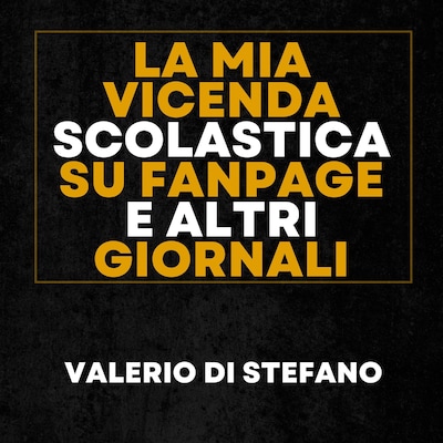 La mia vicenda scolastica su FanPage e altri giornali