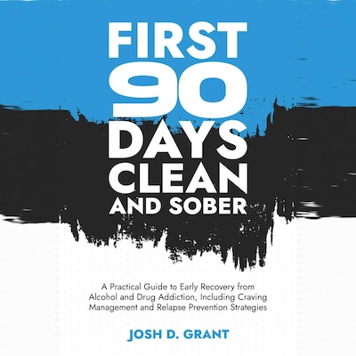 First 90 Days Clean and Sober