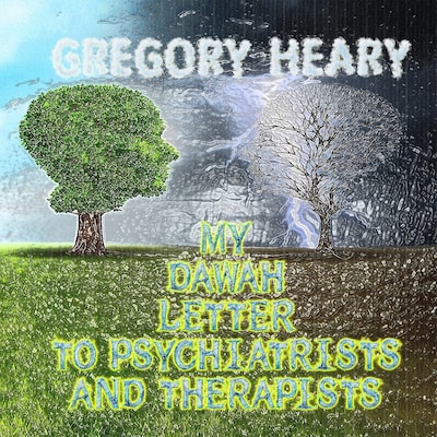 My Dawah Letter to Psychiatrists and Therapists