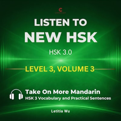 Listen to New HSK (HSK 3.0): Level 3, Volume 3