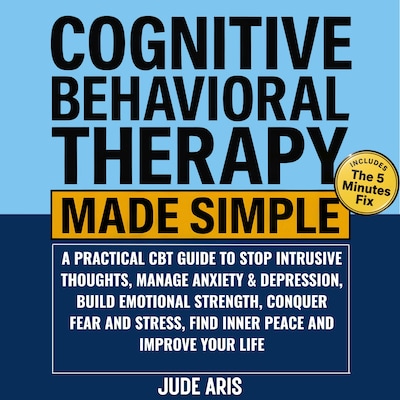 Cognitive Behavioral Therapy Made Simple