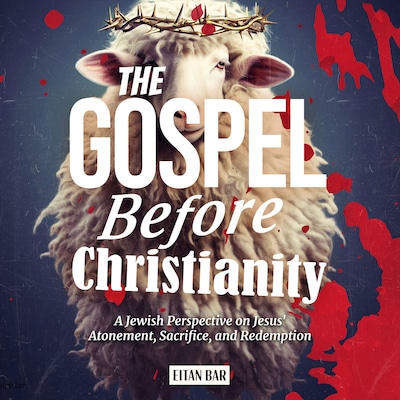 The Gospel Before Christianity