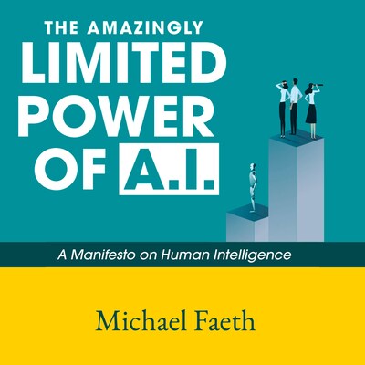 The Amazingly Limited Power of A.I.