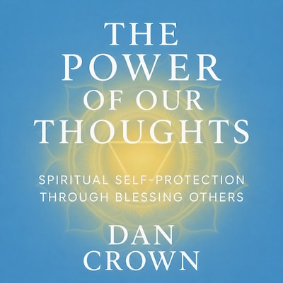 The Power of Our Thoughts