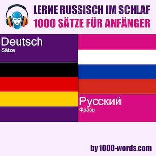 Lerne Russisch im Schlaf – 1000 Sätze für Anfänger als Hörbuch