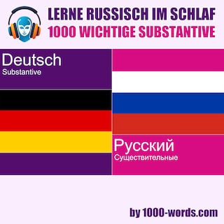 Lerne Russisch im Schlaf – 1000 wichtige Substantive als Hörbuch