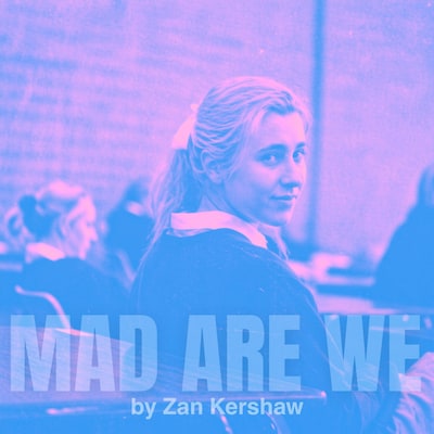 Mad Are We