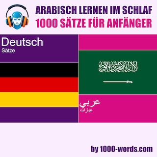 Arabisch lernen im Schlaf – 1000 Sätze für Anfänger als Hörbuch