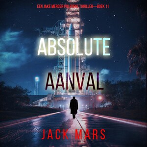 Absolute Aanval (Een Jake Mercer Politieke Thriller—Boek 11) - luisterboek