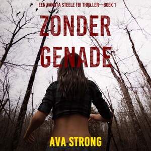 Zonder Genade (Een Dakota Steele FBI Thriller—Boek 1) - luisterboek