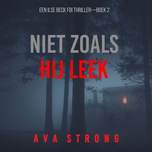 Niet Zoals Hij Leek (Een Ilse Beck FBI Thriller—Boek 2) - luisterboek