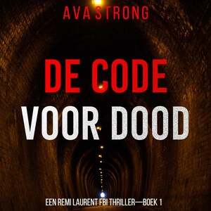 De Code voor Dood (Een Remi Laurent FBI Thriller—Boek 1) - luisterboek