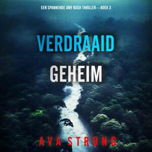 Verdraaid Geheim (Een Spannende Amy Rush Thriller—Boek 3) - luisterboek