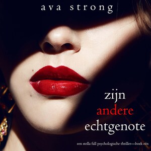 Zijn Andere Echtgenote (Een Stella Fall Psychologische Thriller—Boek Eén) - luisterboek