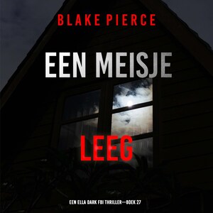 Een Meisje Leeg (Een Ella Dark FBI Thriller—Boek 27) - luisterboek