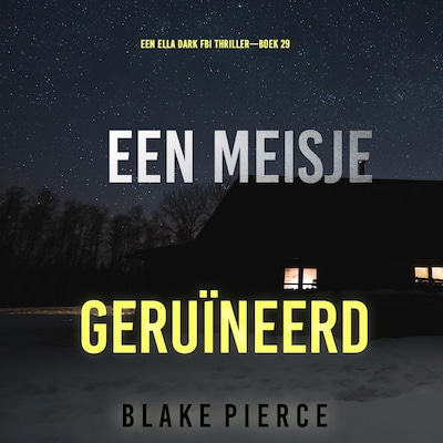 Een Meisje Geruïneerd (Een Ella Dark FBI Thriller—Boek 29) - luisterboek