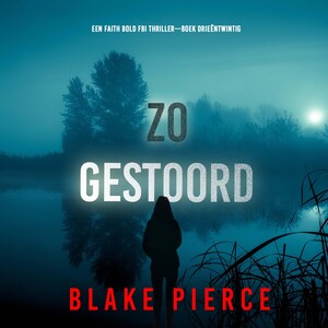 Zo Gestoord (Een Faith Bold FBI Thriller—Boek Drieëntwintig) - luisterboek