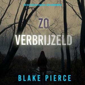 Zo Verbrijzeld (Een Faith Bold FBI Thriller—Boek Vierentwintig) - luisterboek