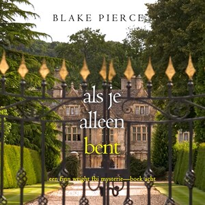 Als je alleen bent (Een Finn Wright FBI Mysterie—Boek Acht) - luisterboek