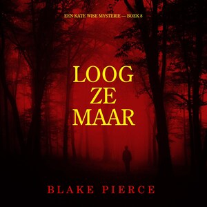 Loog Ze Maar (Een Kate Wise Mysterie — Boek 8) - luisterboek