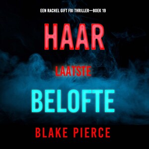 Haar Laatste Belofte (Een Rachel Gift FBI Thriller—Boek 19) - luisterboek