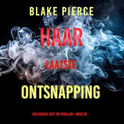Haar Laatste Ontsnapping (Een Rachel Gift FBI Thriller—Boek 20) - luisterboek
