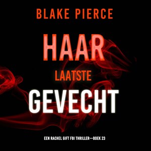 Haar Laatste Gevecht (Een Rachel Gift FBI Thriller—Boek 23) - luisterboek