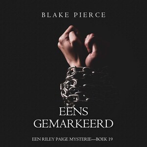 Eens Gemarkeerd (Een Riley Paige Mysterie—Boek 19) - luisterboek