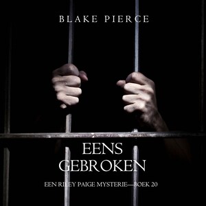 Eens Gebroken (Een Riley Paige Mysterie—Boek 20) - luisterboek