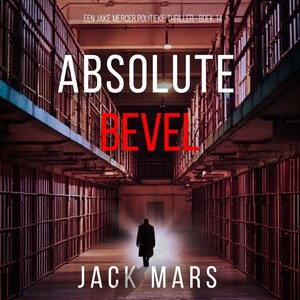Absoluut Bevel (Een Jake Mercer Politieke Thriller—Boek 14) - luisterboek