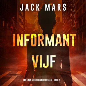 Informant Vijf (Een Lara King Spionagethriller—Boek 5) - luisterboek
