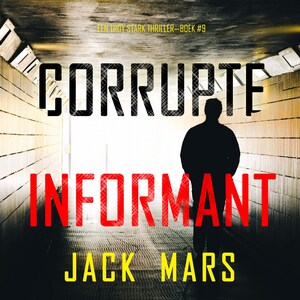 Corrupte Informant (Een Troy Stark Thriller—Boek #9) - luisterboek