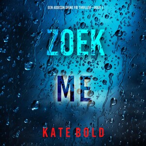 Zoek Me (Een Addison Shine FBI Thriller—Boek 1) - luisterboek