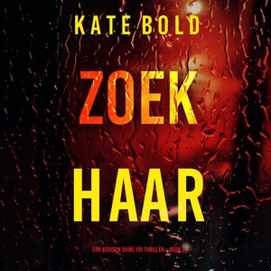 Zoek Haar (Een Addison Shine FBI Thriller—Boek 2) - luisterboek