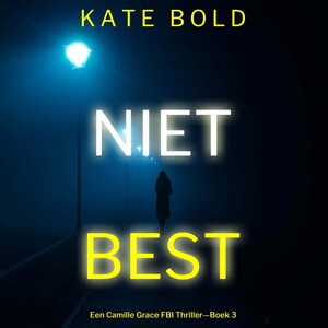 Niet Best (Een Camille Grace FBI Thriller—Boek 3) - luisterboek