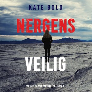 Nergens Veilig (Een Harley Cole FBI Thriller—Boek 1) - luisterboek