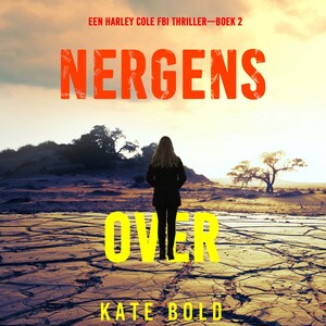 Nergens Over (Een Harley Cole FBI Thriller—Boek 2) - luisterboek