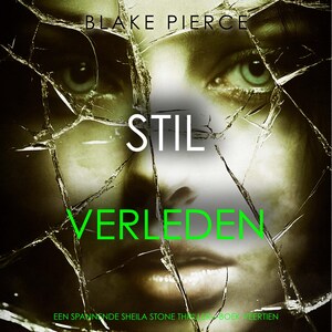 Stil Verleden (Een Spannende Sheila Stone Thriller—Boek Veertien) - luisterboek