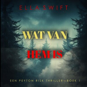 Wat Van Hem Is (Een Peyton Risk Thriller—Boek 1) - luisterboek