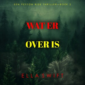 Wat Er Over Is (Een Peyton Risk Thriller—Boek 2) - luisterboek