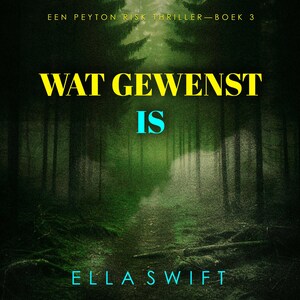 Wat Gewenst Is (Een Peyton Risk Thriller—Boek 3) - luisterboek