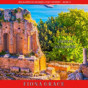 Een Villa op Sicilië: Vijgen en een Kadaver (Een Katten en Honden-Cozy Mystery – Boek 2) - luisterboek