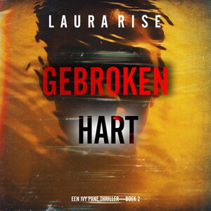 Gebroken Hart (Een Ivy Pane Thriller—Boek 2) - luisterboek