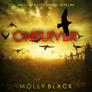 Onzuiver (Een Casey Bolt FBI Thriller—Boek Drie) - luisterboek