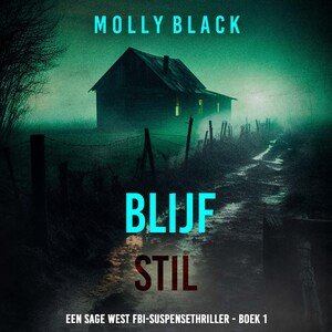 Blijf Stil (Een Sage West FBI-Suspensethriller - Boek 1) - luisterboek