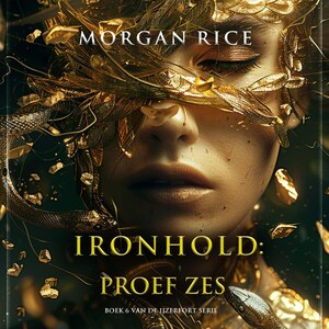 Ironhold: Proef Zes (Boek 6 van de IJzerfort Serie) - luisterboek