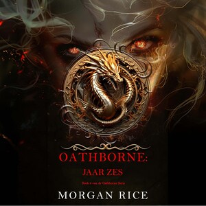 Oathborne: Jaar Zes (Boek 6 van de Oathborne Serie) - luisterboek