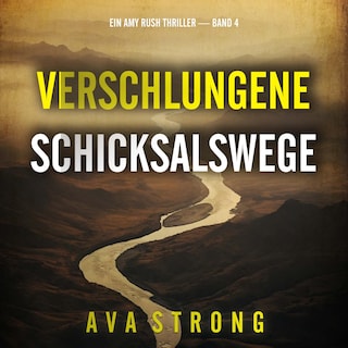 Verschlungene Schicksalswege (Ein Amy Rush Thriller — Band 4) als Hörbuch